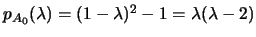 $p_{A_0}(\lambda)=(1-\lambda)^2-1=\lambda(\lambda-2)$