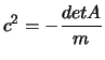 $c^2=-\displaystyle\frac{det A}{m}$