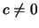 $c\neq 0,$