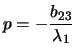 $\displaystyle p=-\frac{a'_{23}}{\lambda_1}$