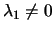 $\lambda_1\neq 0$