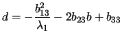$d=-\displaystyle\frac{b^2_{13}}{\lambda_1}-2b_{23}b+b_{33}$
