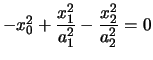 $-x_0^2+\displaystyle\frac{x_1^2}{a_1^2}-\displaystyle\frac{x_2^2}{a_2^2}=0$