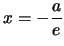 $x=-\displaystyle\frac{a}{e}$