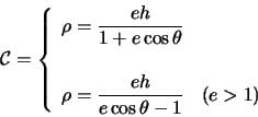 \begin{displaymath}
\mathcal{C}= \left\{
\begin{array}{rcl}
\rho=\displaystyl...
...tyle\frac{eh}{e\cos\theta-1} & (e>1)\\
\end{array}
\right.
\end{displaymath}