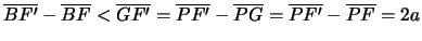 $\overline{BF'}-\overline{BF}<\overline{GF'}=
\overline{PF'}-\overline{PG}=\overline{PF'}-\overline{PF}=2a$