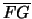 $\overline{FG}$