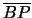 $\overline{BP}$