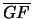 $\overline{GF}$