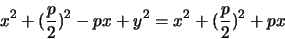 \begin{displaymath}
\displaystyle x^2+(\frac{p}{2})^2-px+y^2=x^2+(\frac{p}{2})^2+px
\end{displaymath}