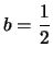 $b=\displaystyle\frac{1}{2}$