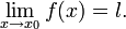 \lim_{x \to x_0}f(x) = l.