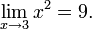 \lim_{x \to 3}x^2=9.