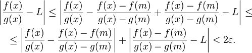 \begin{align}&\left|\frac{f(x)}{g(x)}-L\right|\leq\left|\frac{f(x)}{g(x)} - \frac{f(x)-f(m)}{g(x)-g(m)}+ \frac{f(x)-f(m)}{g(x)-g(m)}-L\right|\leq\\
&\quad \leq \left|\frac{f(x)}{g(x)} - \frac{f(x)-f(m)}{g(x)-g(m)}\right|+ \left|\frac{f(x)-f(m)}{g(x)-g(m)}-L\right|<
 2\varepsilon.\end{align}

