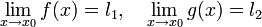 \lim_{x \to x_0}f(x) = l_1, \quad \lim_{x \to x_0}g(x) = l_2 