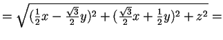$=\sqrt{(\frac{1}{2}x-\frac{\sqrt{3}}{2}y)^2+(\frac{\sqrt{3}}{2}x+\frac{1}{2}y)^2+z^2}=$