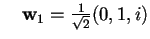 $\quad \mathbf{w}_{1}=\frac{1}{\sqrt{2}}(0,1,i)$