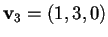 $\mathbf{v}_{3}=(1,3,0)$