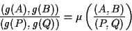 \begin{displaymath}\frac{(g(A),g(B))}{(g(P),g(Q))}=\mu\left(\frac{(A,B)}{(P,Q)}\right) \end{displaymath}