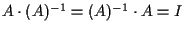 $A\cdot (A)^{-1}=(A)^{-1}\cdot A=I$