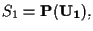 $S_1 = \mathbf{P(U_1)},$