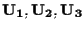 $\mathbf{U_1}, \mathbf{U_2}, \mathbf{U_3}$