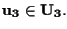 $\mathbf{u_3} \in \mathbf{U_3}.$