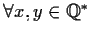 $\forall x,y\in
\mathbb{Q} ^{*}$
