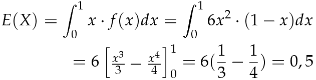 E(X) = \int_0^1{x \cdot f(x)dx} = \int_0^1{6x^2 \cdot (1-x)dx}\\