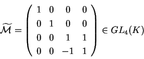 \begin{displaymath}\widetilde{\mathcal{M}} =
\left(
\begin{array}{cccc}
1 & 0...
...& 1\\
0 & 0 & -1 & 1\\
\end{array}
\right)
\in GL_4(K) \end{displaymath}