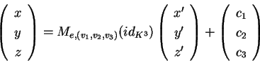 \begin{displaymath}
\left(
\begin{array}{c}
x\\  y\\  z\\
\end{array}
\ri...
...\begin{array}{c}
c_1\\  c_2\\  c_3\\
\end{array}
\right)
\end{displaymath}