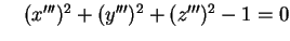 $ \quad
(x''')^2+(y''')^2+(z''')^2-1=0$
