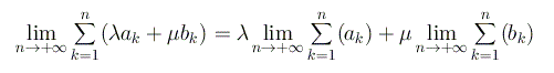 lim_(n to infty)lambda(sum(a_k)) + lim_(n to infty)nu(sum(b_k)) per k da 1 a n =lin_(n to infty) sum(lambda(a_k)+nu(b_k)) per k da 1 a n
