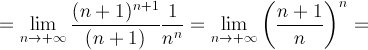  = lim [(n+1) / n]^n