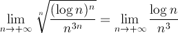  limite della radice n-esima di (log n)^n/ n^3n