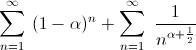 sum (1-alfa)^n + sum 1/n^(alfa + 1/2)