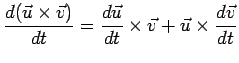 $ \displaystyle\frac{d(\vec{u}\times\vec{v})}{dt}=\frac{d\vec{u}}{dt}\times\vec{v}+\vec{u}\times\frac{d\vec{v}}{dt}$