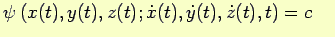 $\displaystyle \psi=(x(t),y(t),z(t);\dot x(t),\dot y(t),\dot z(t),t)=c$