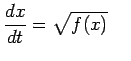$\displaystyle \frac{dx}{dt}=\sqrt{f(x)}\;\;\;\;$