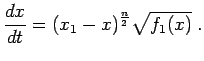 $\displaystyle \frac{dx}{dt}={(x_1-x)}^{\frac{n}{2}}\sqrt{f_1(x)}\;.$