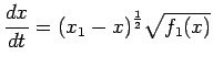 $\displaystyle \frac{dx}{dt}={(x_1-x)}^\frac{1}{2}\sqrt{f_1(x)}$