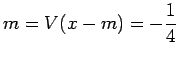 $ m=V(x-m)=-\displaystyle\frac{1}{4}$